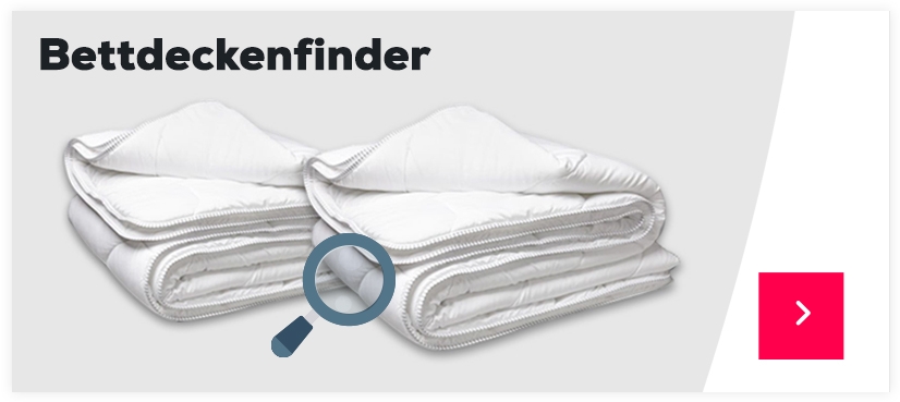 Finden Sie die passende Bettdecke mit unserem Bettdeckenfinder >