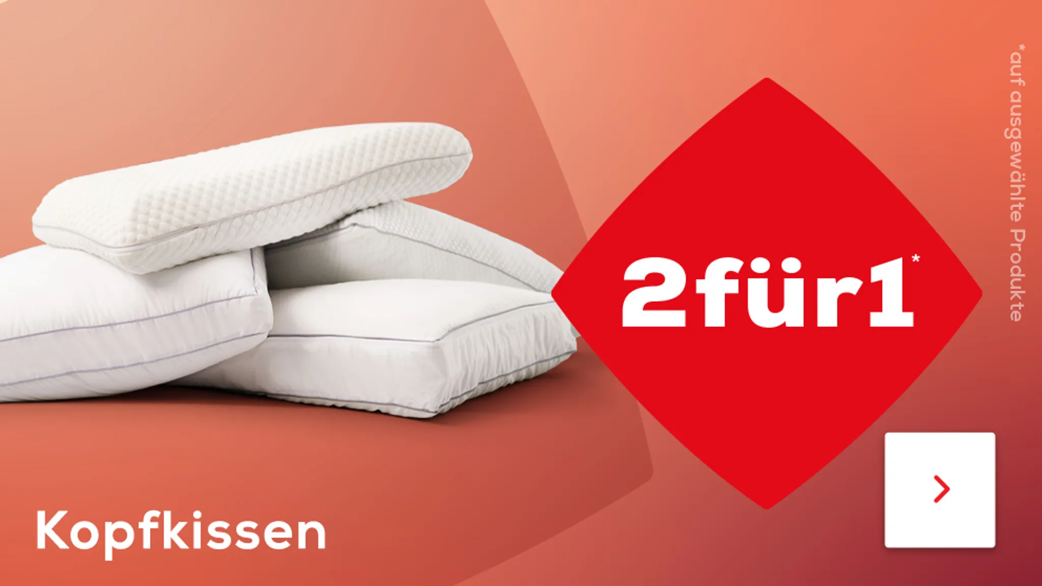 2 für 1 auf Kopfkissen